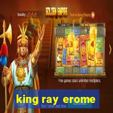 king ray erome